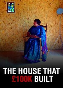 The House That £100k Built poster