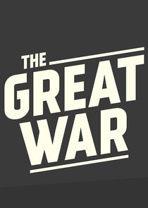 The Great War: Week by Week 100 Years Later poster