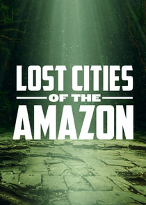 Lost Cities of the Amazon poster