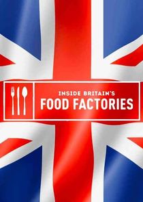 Inside Britain's Food Factories poster