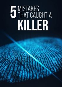 5 Mistakes That Caught a Killer poster