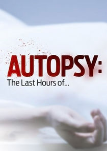 Autopsy: The Last Hours Of... poster