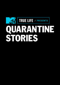 True Life Presents: Quarantine Stories poster