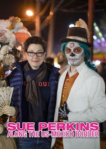 Sue Perkins: Along the US-Mexico Border poster