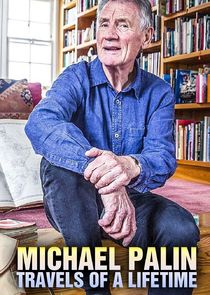 Michael Palin: Travels of a Lifetime poster
