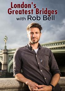 London's Greatest Bridges with Rob Bell poster