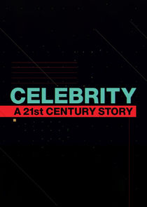 Celebrity: A 21st-Century Story poster