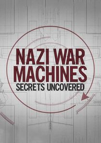 Nazi War Machines: Secrets Uncovered poster