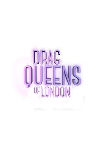 Drag Queens of London poster