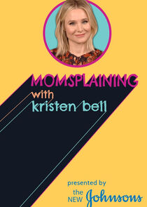 Momsplaining with Kristen Bell poster