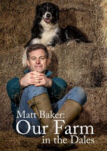 Matt Baker: Our Farm in the Dales poster