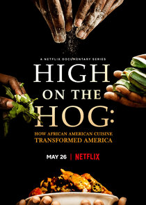 High on the Hog: How African American Cuisine Transformed America poster