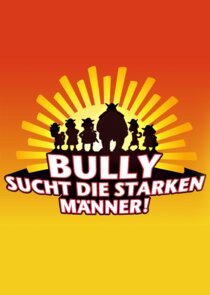 Bully sucht die starken Männer poster
