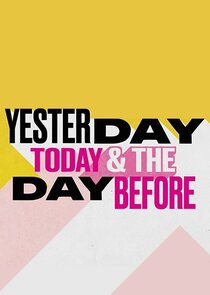 Yesterday, Today & The Day Before poster