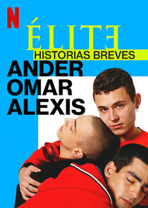 Élite Historias Breves: Omar Ander Alexis poster
