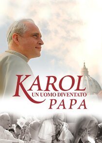 Karol, un uomo diventato Papa poster