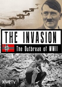 The Invasion: The Outbreak of World War II poster