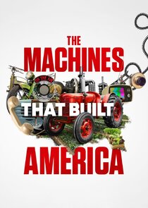 The Machines That Built America poster