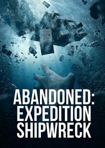 Abandoned: Expedition Shipwreck poster
