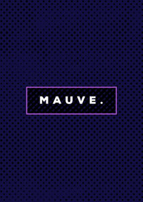 Mauve. poster