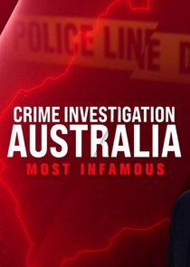 Crime Investigation Australia: Most Infamous poster