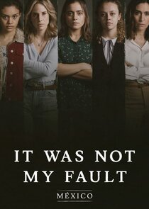 It Wasn't My Fault: Mexico poster