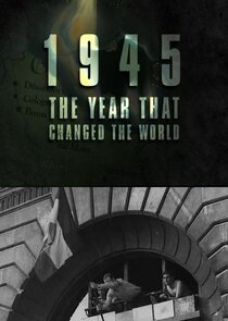 1945: The Year That Changed the World poster