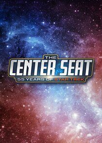 The Center Seat: 55 Years of Star Trek poster