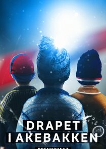 Brennpunkt: Drapet i akebakken poster