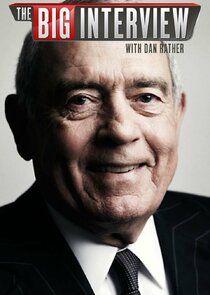 The Big Interview with Dan Rather poster