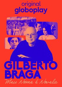 Gilberto Braga - Meu Nome É Novela poster