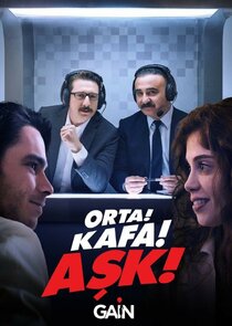 Orta! Kafa! Aşk! poster
