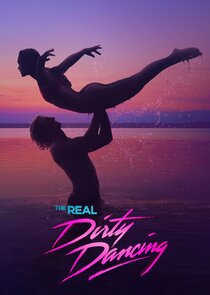 The Real Dirty Dancing poster