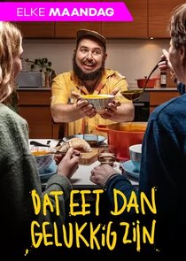 Dat Eet Dan Gelukkig Zijn poster