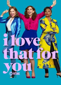 I Love That for You poster