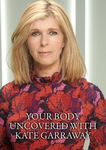 Your Body Uncovered with Kate Garraway poster