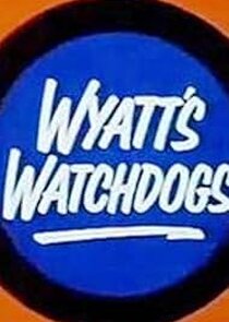 Wyatt's Watchdogs poster
