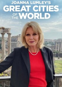 Joanna Lumley's Great Cities of the World poster