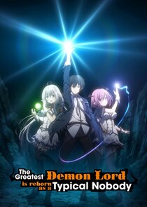 The Greatest Demon Lord Is Reborn as a Typical Nobody poster