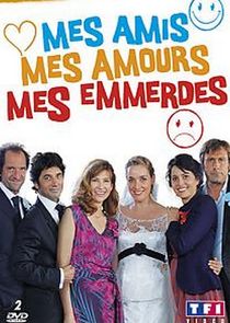 Mes amis, mes amours, mes emmerdes poster