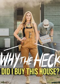 Why the Heck Did I Buy This House? poster