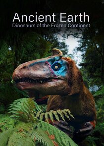 Ancient Earth: Dinosaurs of the Frozen Continent poster
