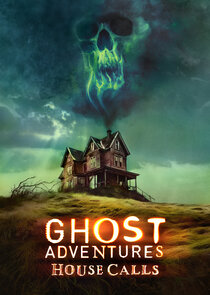 Ghost Adventures: House Calls poster