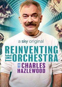 Reinventing the Orchestra with Charles Hazlewood poster