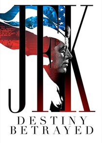 JFK: Destiny Betrayed poster