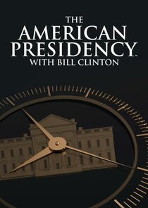 The American Presidency with Bill Clinton poster