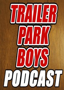 Trailer Park Boys Podcast poster