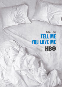 Tell Me You Love Me poster