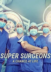 Super Surgeons: A Chance at Life poster