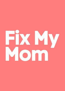 Fix My Mom poster